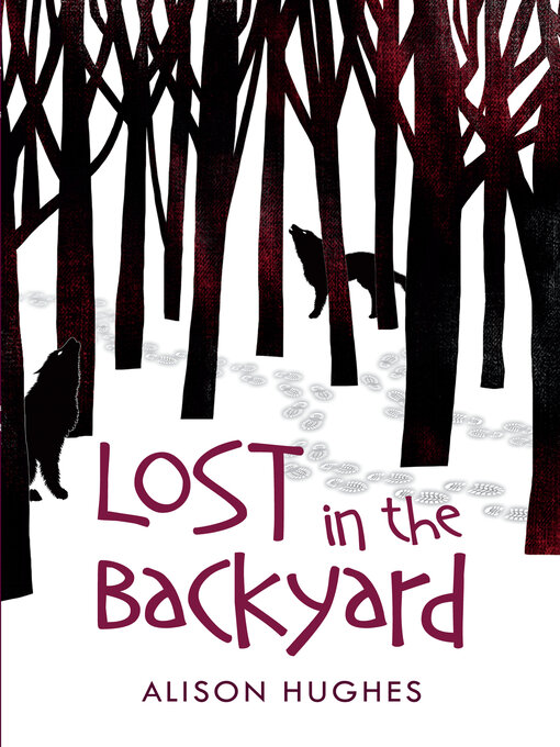 Title details for Lost in the Backyard by Alison Hughes - Available